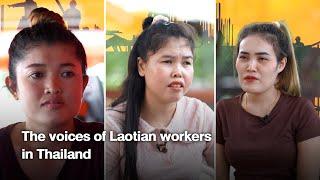 The voices of Laotian workers in Thailand