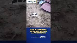 Video Amatir Banjir Bandang Kawasan Wisata Alam Sembahe #shorts