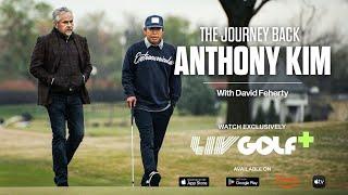 The Journey Back  Anthony Kim with David Feherty