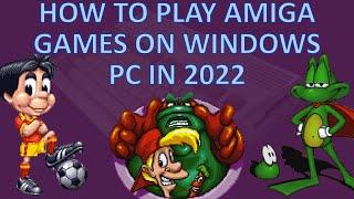 How to Play Amiga Games on Windows PC Tutorial 2022