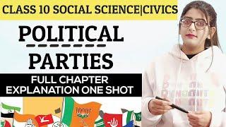 Political Parties Full Chapter Class 10 CivicsPolitical Parties Class 10