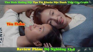 Review Phim Bách Hợp  Thư Sinh Hướng Nội Tạo Tài Khoản Nặc Danh Tiếp Cận Crush  Full