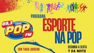 AO VIVO ESPORTE NA POP 20 DE AGOSTO DE 2024  #TERÇAFEIRA