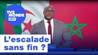 Algérie et Maroc  jusquoù lescalade peut-elle aller ?  TV5 Monde Info