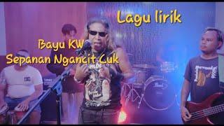 Lirik Lagu Bayu KW -Sepanan Ngancit Cuk