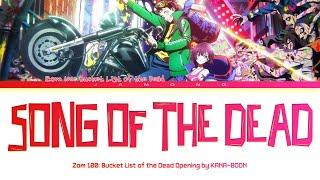 Zom 100 Bucket List of the Dead - Opening FULL Song Of The Dead by KANA-BOON Lyrics