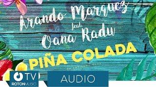 Arando Marquez feat. Oana Radu - Pina Colada Official Audio