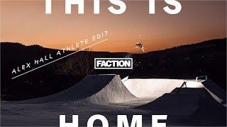 THIS IS HOME - Alex Hall Athlete Edit