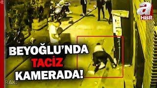 Beyoğlunda genç kadına taciz şoku Yoldan geçenler kurtardı  A Haber