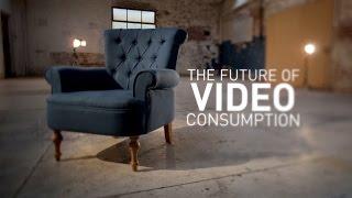 The future of video consumption