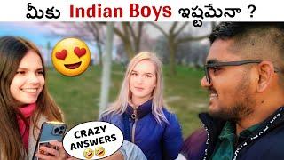 Asking Foreign Girls - Do You Like Indian Boys...?