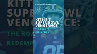 Kittles Super Bowl Vengeance The Road to Redemption