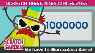 We Have 1 Million Subscribers??  SPECIAL REPORT  Scratch Garden