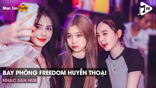 NONSTOP VINAHOUSE BAY PHÒNG 2024 - CỰC PHẨM FREEDOM REMIX HOT TIKTOK 2H REMIX - FULL SET NHẠC TƯƠI