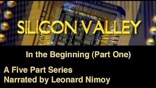 Silicon Valley In the Beginning Part One of Five Narrated by Leonard Nimoy