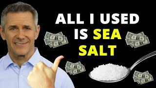 Put Sea Salt Here And See What Happens To Your Fast Money IT WORKS