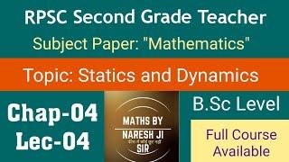 Statics and Dynamics second Grade Maths Lectures RPSC Second Grade Maths Lectures Naresh Ji Sir