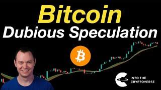 Bitcoin Dubious Speculation