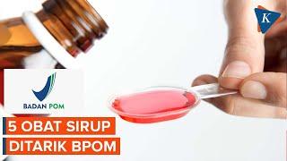 5 Daftar Obat Sirup Mengandung Etilen Glikol yang Ditarik BPOM