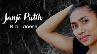 JANJI PUTIH - DODDIE LATUHARHARY  COVER BY RIA LAOERE