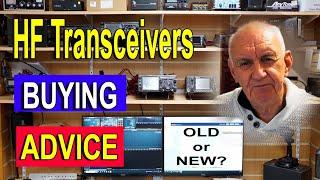 HF Transceiver Buying Advice - New or Used? Which is Best for Tou?