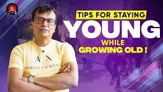 Tips for staying Young while Growing Old  Basu TV