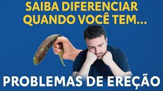 Saiba diferenciar quando você tem problemas de ereção