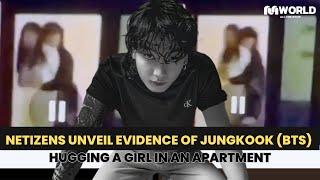 Netizens Unveil Evidence of Jungkook BTS Hugging a Girl in an Apartment