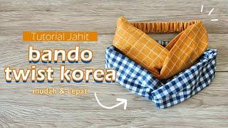 5 Menit Beres  DIY Bando Twist Korea - Tutorial Jahit Untuk Pemula