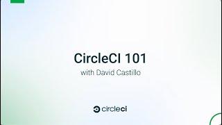 CircleCI 101  Key features to get started