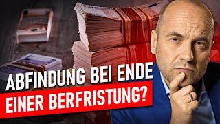 Befristung endet Besteht Anspruch auf eine Abfindung?