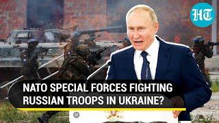 NATO Special Forces enter Ukraine battlefield Direct clash with Russia on the cards?  Details