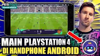 MAIN PES 21 ORIGINAL PS 4 DI HP ANDROID  TANPA NGANTRI 100 WORK REALISTIK GRAFIK HD