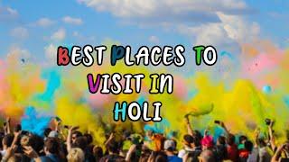 Places to Visit in Holi  Lets travel