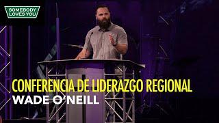 Pastor Wade ONeill  Conferencia de liderazgo regional CCA 2021