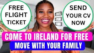 GOOD NEWS Relocate To Ireland With Your Family With Free Visa  No Age Limit