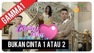 Gamma1 - Bukan Cinta 1 Atau 2  Official Video Clip