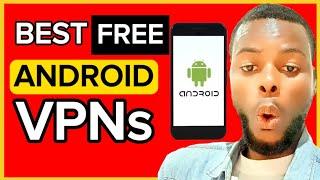 BEST 5 FREE VPNs For Android in 2024