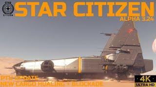 4K New Star Citizen Alpha 3.24.0 PTU.9288138  BLOCKADE CARGO MISSION TEST