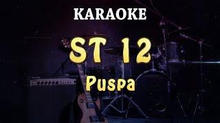 KARAOKE  ST 12 - Puspa