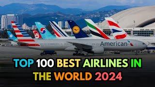 Top 100 Best Airlines in the World 2024
