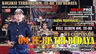 OM. TE-BE TRI BUDAYA JET CAMPURSARI TERBARU FULL ALBUM