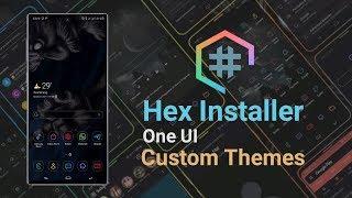 HEX INSTALLER  Custom Themes For Samsung One UI