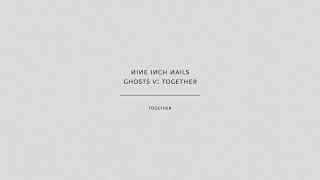 Nine Inch Nails - Together Audio Only