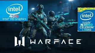 Warface on Celeron N3060Intel HD Graphics 400