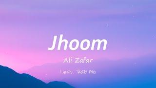 Jhoom - Ali Zafar  R&B mix  Lyrical Video I LateNight Vibes