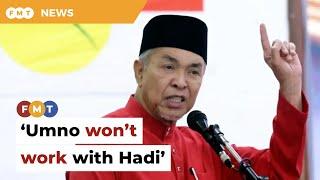 No working with PAS as long as Hadi is president says Zahid