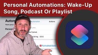 Using Personal Automations To Play a Wake-Up Song Podcast Or Playlist