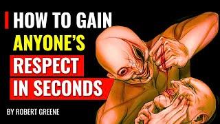 How To Gain Anyones Respect In Seconds - Robert Greene