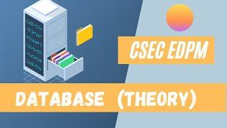 CSEC EDPM Database Theory